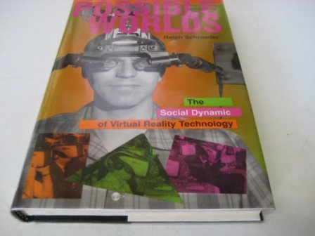 Possible Worlds: The Social Dynamic Of Virtual Reality Technology,Used