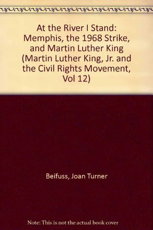 At the River I Stand: Memphis, the 1968 Strike, and Martin Luther King (Martin Luther King, Jr. and the Civil Rights Movement, V,Used