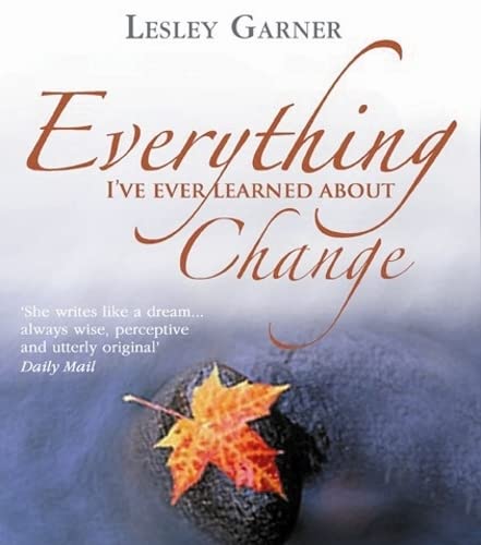 Everything Ive Ever Learned About Change