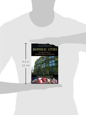 Biophilic Cities: Integrating Nature into Urban Design and Planning