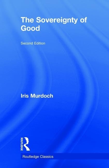 The Sovereignty of Good (Routledge Classics),Used