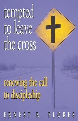 Tempted to Leave the Cross: Renewing the Call to Discipleship,Used