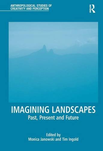 Imagining Landscapes: Past, Present and Future (Anthropological Studies of Creativity and Perception),Used