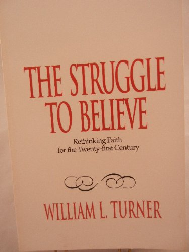 The Struggle to Believe: Rethinking Faith for the TwentyFirst Century,Used