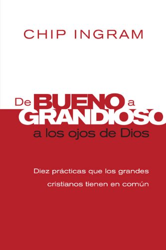 De Bueno A Grandioso A Los Ojos De Dios (Spanish Edition)