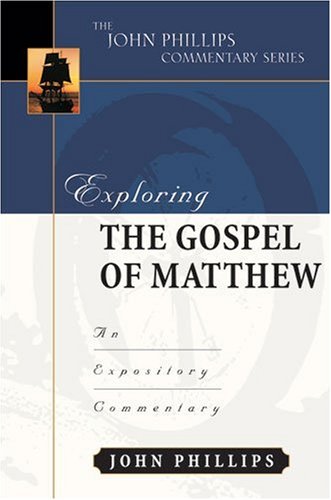 Exploring the Gospel of Matthew (John Phillips Commentary Series) (The John Phillips Commentary Series),Used
