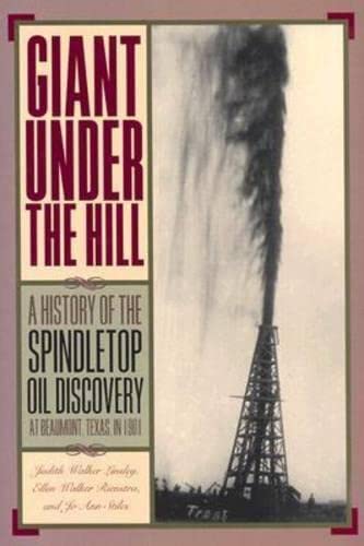Giant Under the Hill: A History of the Spindletop Oil Discovery at Beaumont, Texas, in 1901,Used