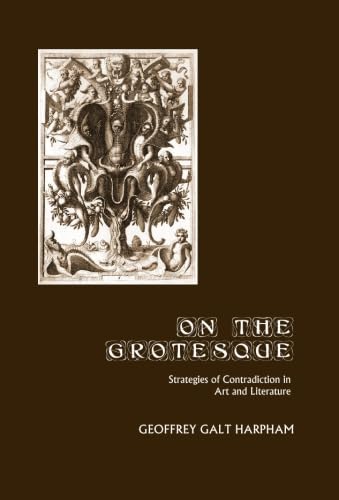 On the Grotesque: Strategies of Contradiction in Art and Literature,Used