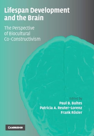 Lifespan Development and the Brain: The Perspective of Biocultural CoConstructivism,New
