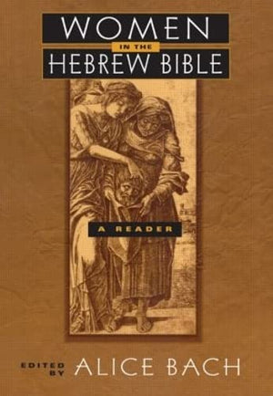 Women in the Hebrew Bible: A Reader,Used