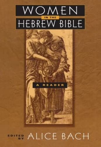Women in the Hebrew Bible: A Reader,Used