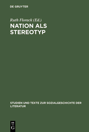 Nation als Stereotyp: Fremdwahrnehmung und Identitt in deutscher und franzsischer Literatur (Studien und Texte zur Sozialgeschic,Used