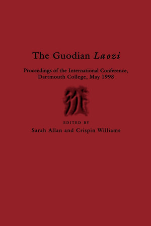 The Guodian Laozi: Proceedings of the International Conference, Dartmouth College, May 1998 (Early China Special Monograph Serie,Used