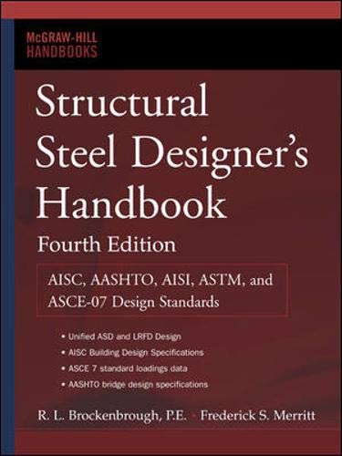 Structural Steel Designer's Handbook: AISC, AASHTO, AISI, ASTM, and ASCE07 Design Standards,Used