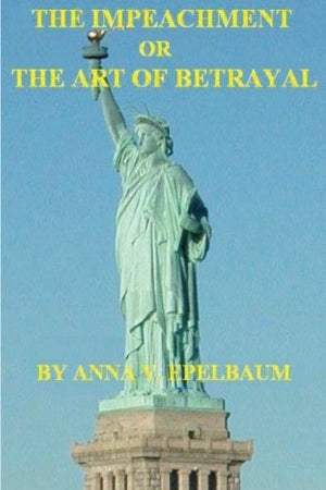 The Impeachment Or The Art Of Betrayal,New