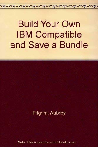 Build Your Own IBM Compatible and Save a Bundle,Used