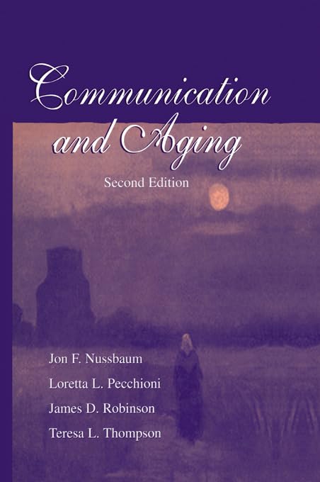 Communication and Aging (Routledge Communication Series),New