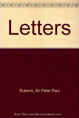 The Letters Of Peter Paul Rubens