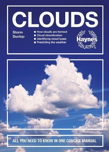 Clouds: How Clouds Are Formed  Cloud Classification  Identifying Cloud Types  Predicting The Weather  All You Need To Know I