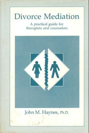 Divorce Mediation: A Practical Guide For Therapist And Counselors,Used