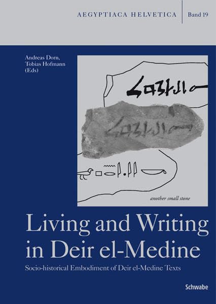 Living and Writing in Deir ElMedine: SocioHistorical Embodiment of Deir ElMedine Texts (2gyptiaca Helvetica,) (English, Frenc,Used