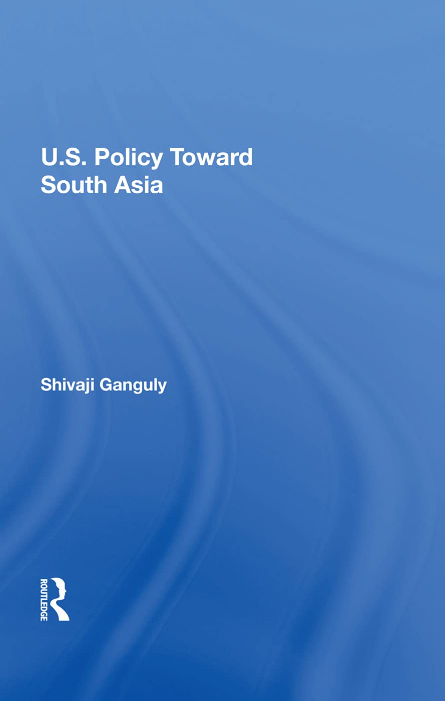 U.S. Policy Toward South Asia,New