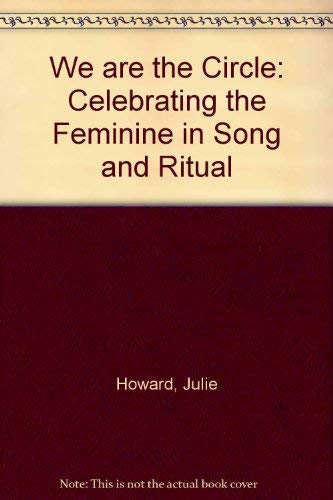 We Are the Circle: Celebrating the Feminine in Song and Ritual,Used