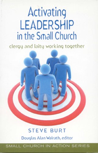 Activating Leadership in the Small Church: Clergy and Laity Working Together (Small Church in Action),Used