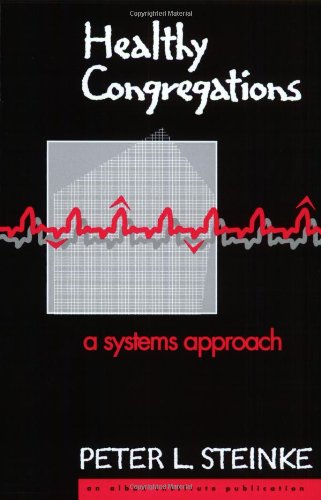 Healthy Congregations : A Systems Approach,Used