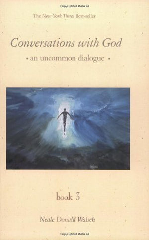 Conversations With God: An Uncommon Dialogue, Book 3,New