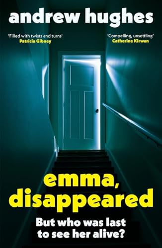 Emma, Disappeared: A Gripping, TwistFilled Thriller Where Nothing Is As It Seems