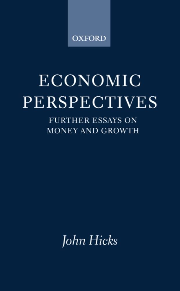 Economic Perspectives: Further Essays on Money and Growth,Used