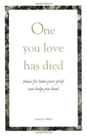 One You Love Has Died: Ideas For How Your Grief Can Help You Heal,Used