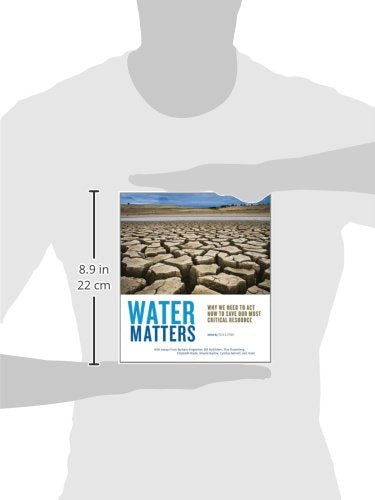 Water Matters: Why We Need to Act Now to Save Our Most Critical Resource,Used