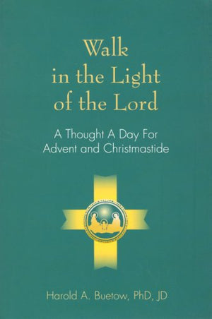 Walk in the Light of the Lord: A Thought a Day for Advent and Christmastide,Used