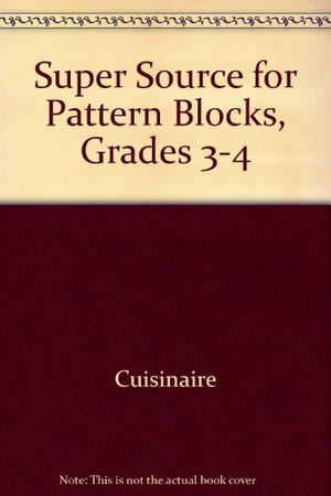 The Super Source for Pattern Blocks, Grades 34,New