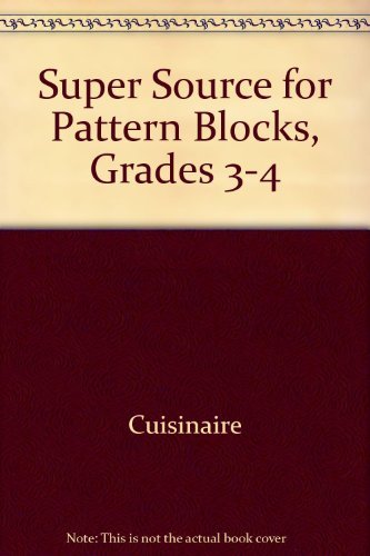 The Super Source for Pattern Blocks, Grades 34,Used