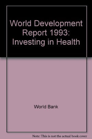 World Development Report 1993: Investing in Health (World Bank Development Report),Used
