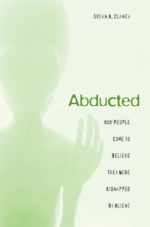 Abducted: How People Come To Believe They Were Kidnapped By Aliens,Used
