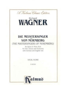 Die Meistersinger von Nrnberg (The Mastersinger of Nuremberg): German, English Language Edition, Vocal Score (Kalmus Edition) (G,Used