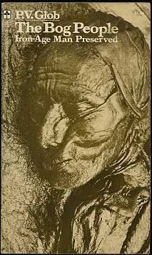 The Bog People: IronAge Man Preserved,Used