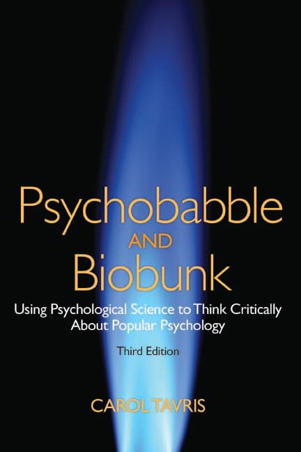 Psychobabble and Biobunk: Using Psychological Science to Think Critically About Popular Psychology,New