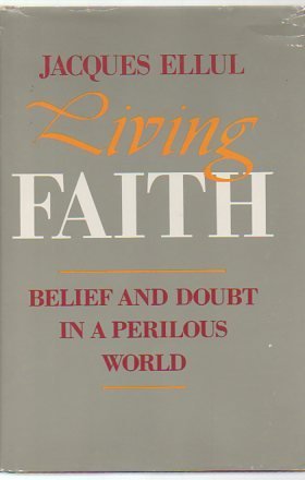 Living Faith: Belief and Doubt in a Perilous World,Used
