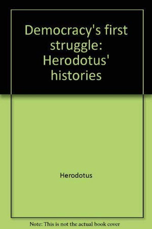 Democracy's first struggle: Herodotus' histories,Used