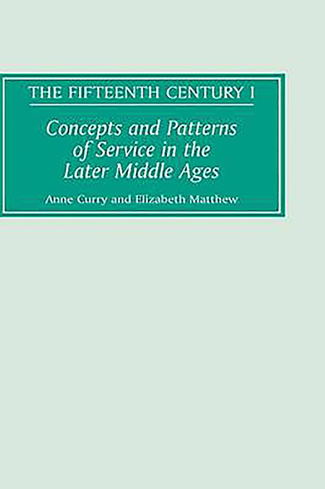 Concepts And Patterns Of Service In The Later Middle Ages (The Fifteenth Century, 1),Used