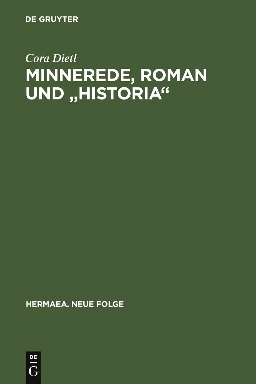 Minnerede, Roman und 'historia': Der 'Wilhelm von sterreich' Johanns von Wrzburg (Hermaea. Neue Folge, 87) (German Edition),New
