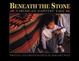 Beneath the Stone: A Mexican Zapotec Tale,Used