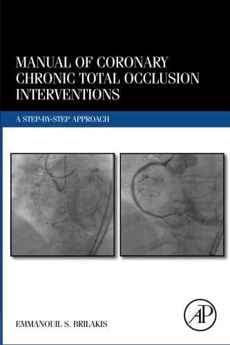 Manual Of Coronary Chronic Total Occlusion Interventions: A Stepbystep Approach,New
