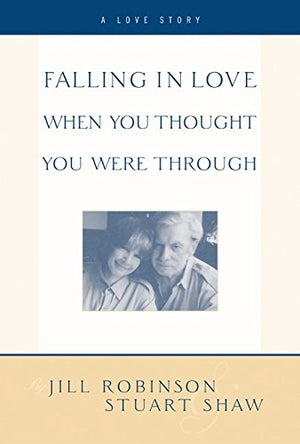 Falling In Love When You Thought You Were Through: A Love Story,Used