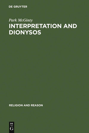 Interpretation And Dionysos: Method In The Study Of A God (Religion And Reason, 16),Used